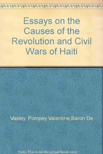 Essays on the Causes of the Revolution and Civil Wars of Haiti Books