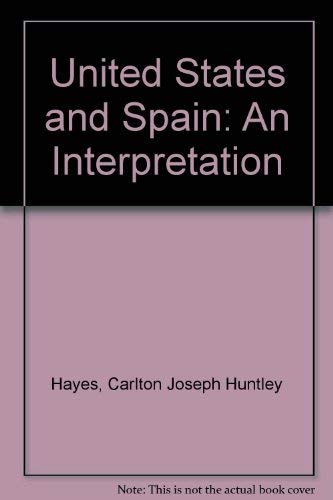United States and Spain: An Interpretation Politics & History