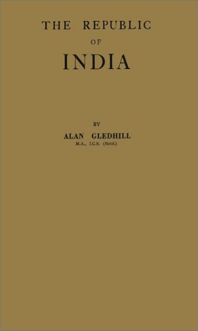 The Republic of India: The Development of Its Laws and Constitution (The British Commonwealth; The Development of Its Laws and Constitutions, V. 6) Law