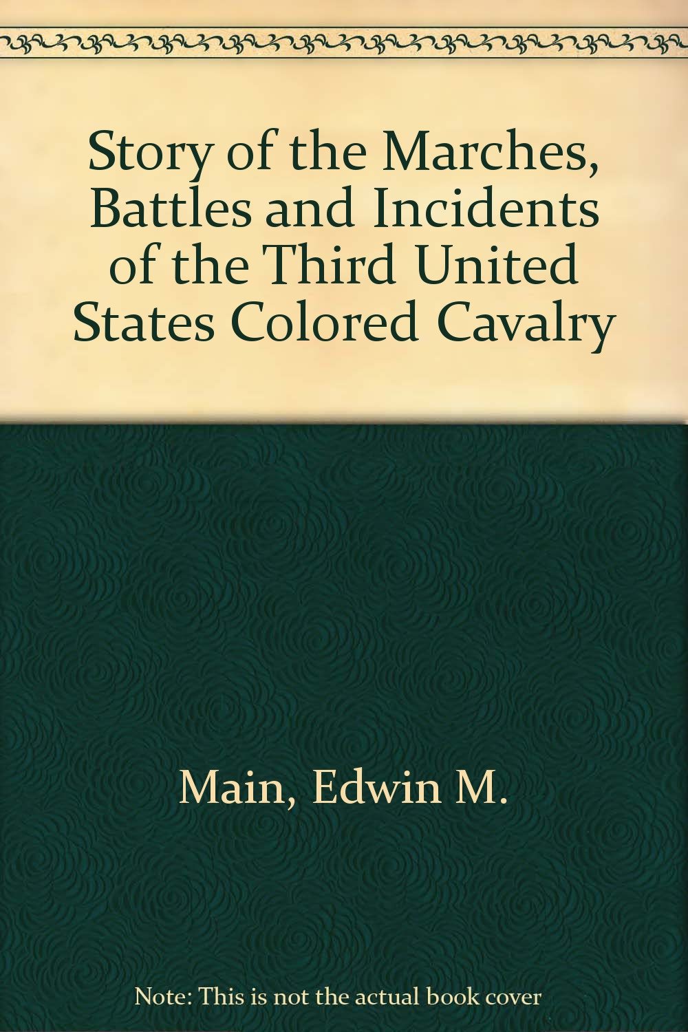 Story of the Marches, Battles and Incidents of the Third United States Colored Cavalry Books