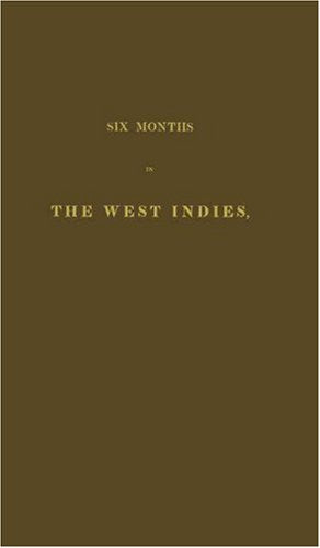 Six Months in West Indies in 1825 Politics & History
