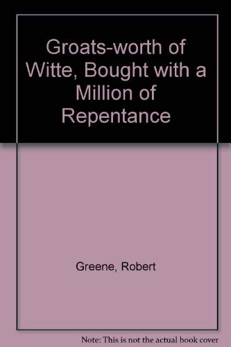 Groats-worth of Witte, Bought with a Million of Repentance Books