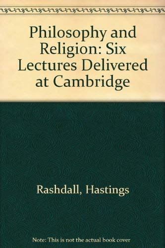 Philosophy and Religion: Six Lectures Delivered at Cambridge Philosophy