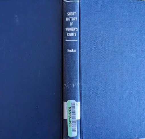 A Short History of Women's Rights from the Days of Augustus to the Present Time. With Special Reference to England and the United States, Books
