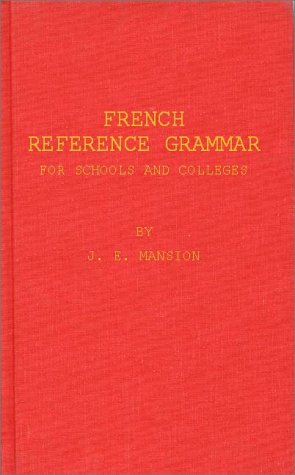 French Reference Grammar for Schools and Colleges Foreign Languages ​​& Dictionaries