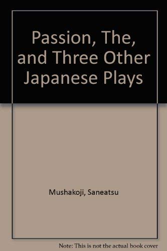 Passion, The, and Three Other Japanese Plays Books