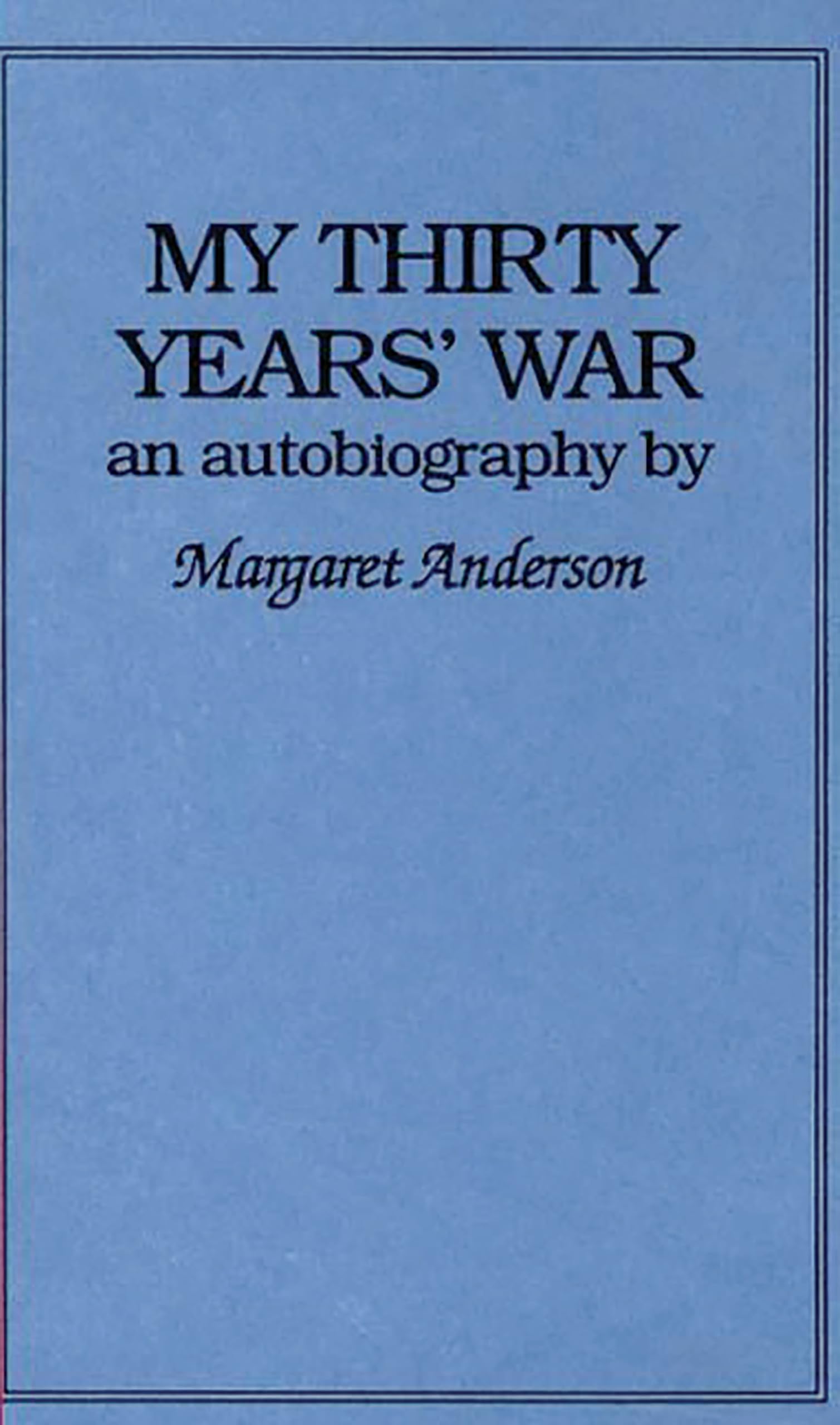 My Thirty Years' War: An Autobiography book