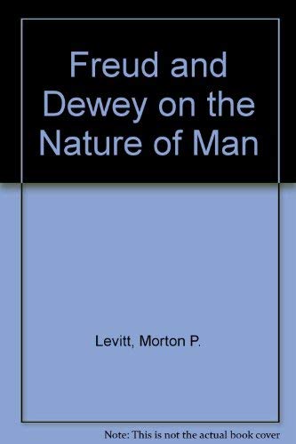 Freud and Dewey on the Nature of Man Books