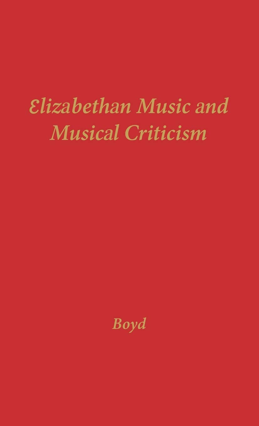 Elizabethan Music and Musical Criticism Social Sciences