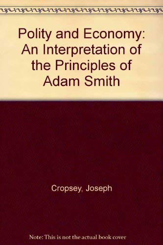 Polity and Economy: An Interpretation of the Principles of Adam Smith Memories