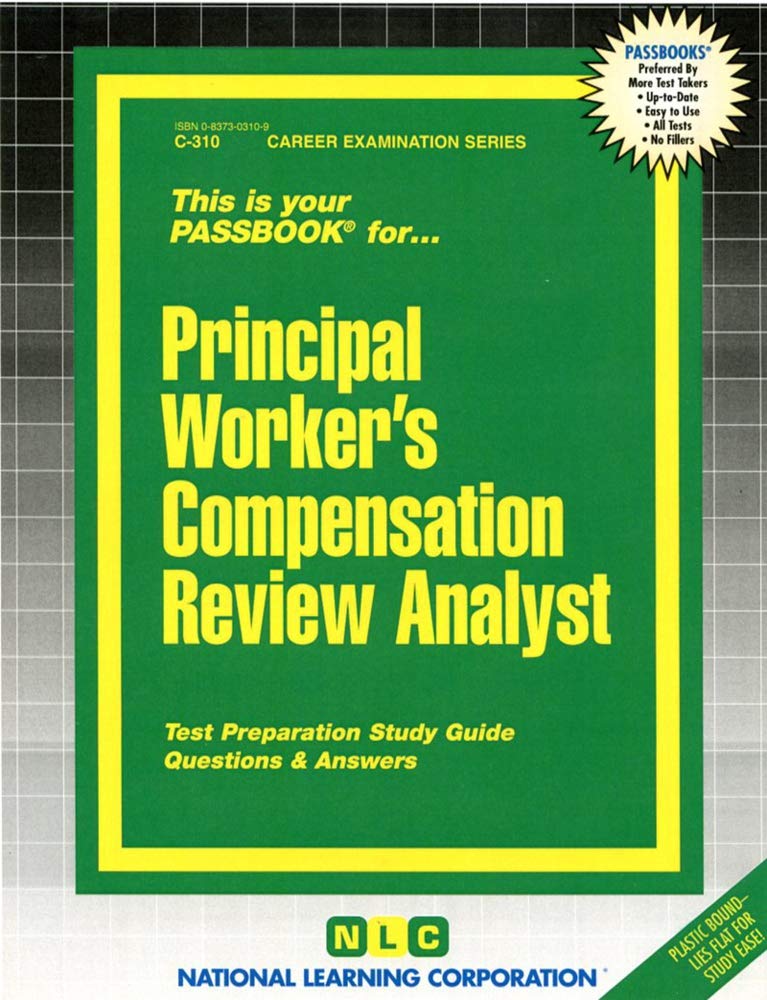Principal Workers' Compensation Review Analyst Passbook: Test Preparation Study Guide, Questions & Answers: Passbooks Study Guide Study Guides