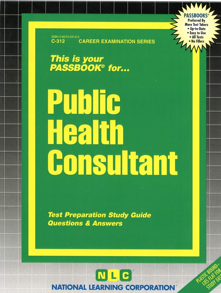 Public Health Consultant: Passbooks Study Guide (Passbooks Study Guide: Career Examination) Study Guides