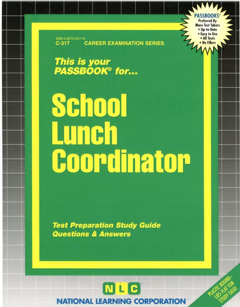 School Lunch Coordinator: Passbooks Study Guide (Career Examination Ser .: C-317) Study Guides