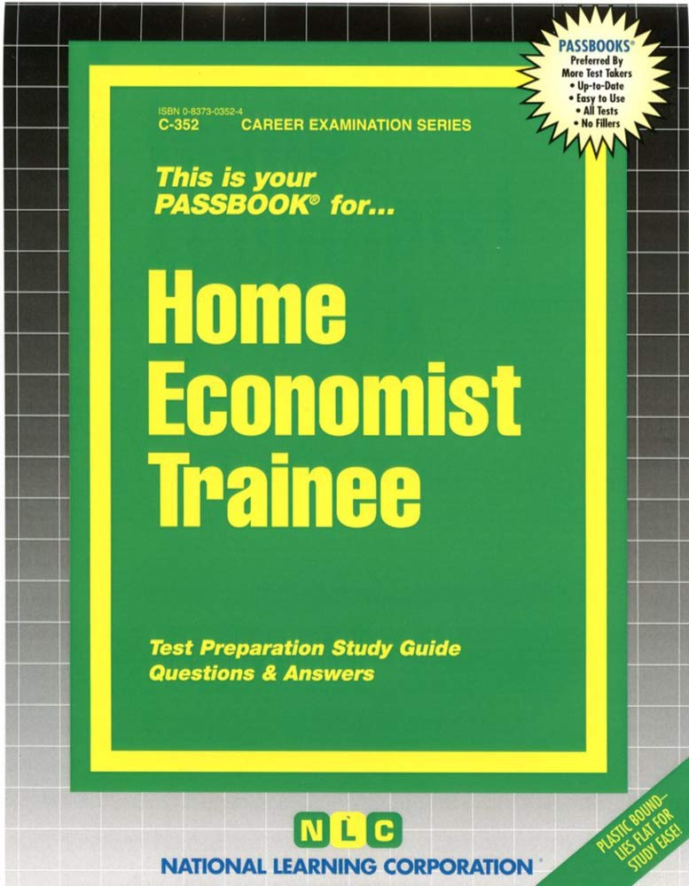 Home Economist Trainee: Test Preparation Study Guide: Passbooks Study Guide (Career Examination Series, C 352) General education