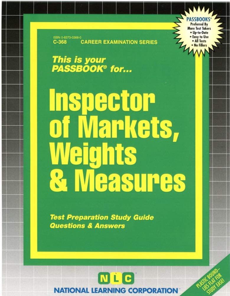 Inspector of Markets, Weights & Measures: Passbooks Study Guide (C-368, Band 368) Business, Finance & Career