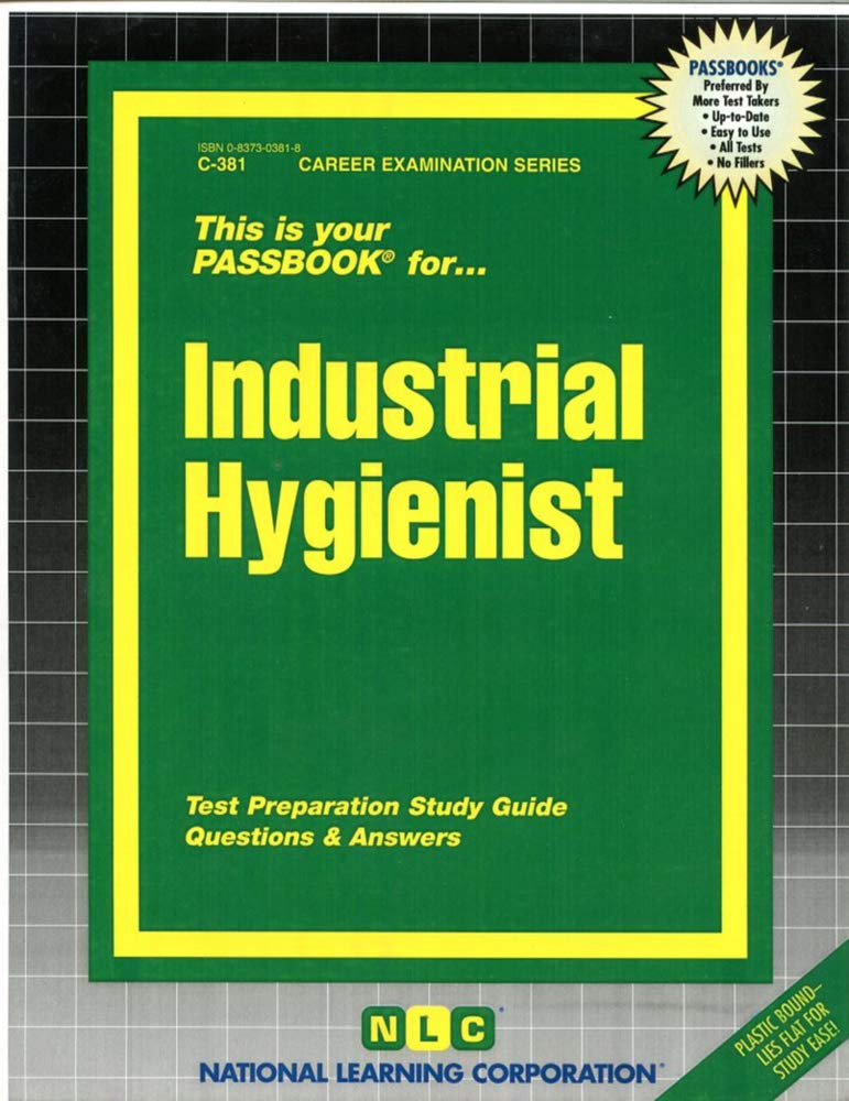 Industrial Hygienist: Passbooks Study Guide Study Guides