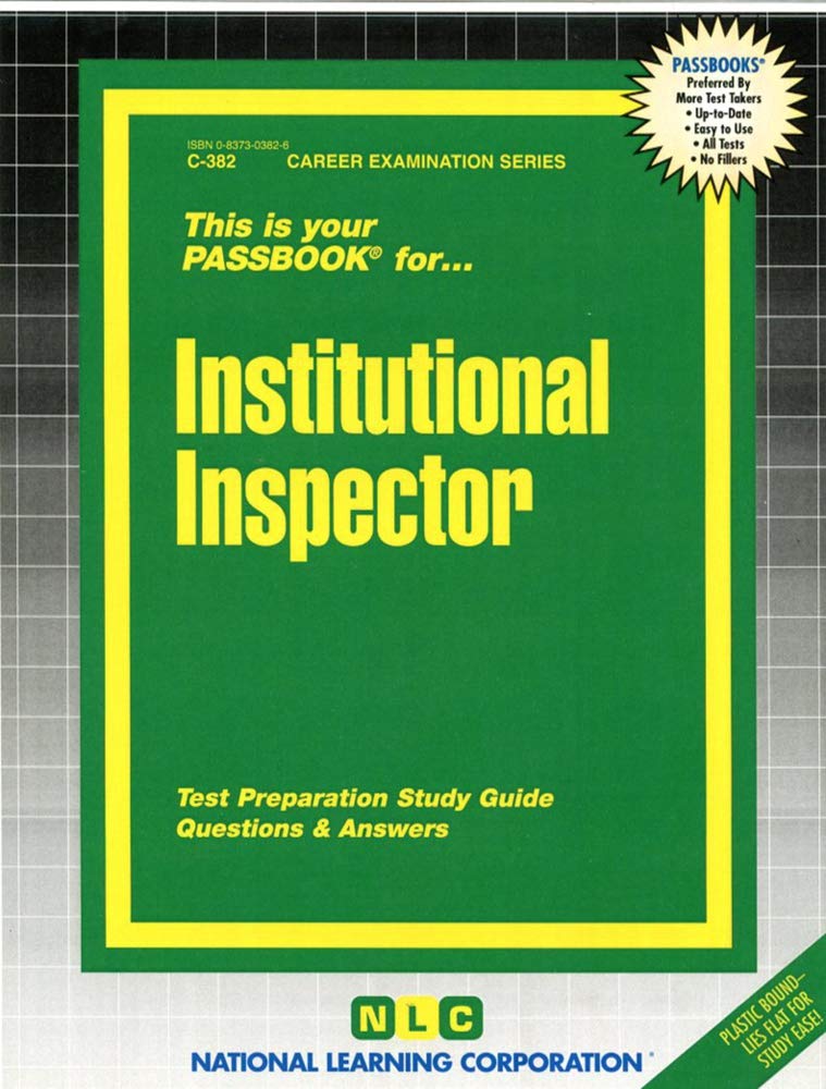 Institutional Inspector: Passbooks Study Guide (Career Examination Series C-382) General education