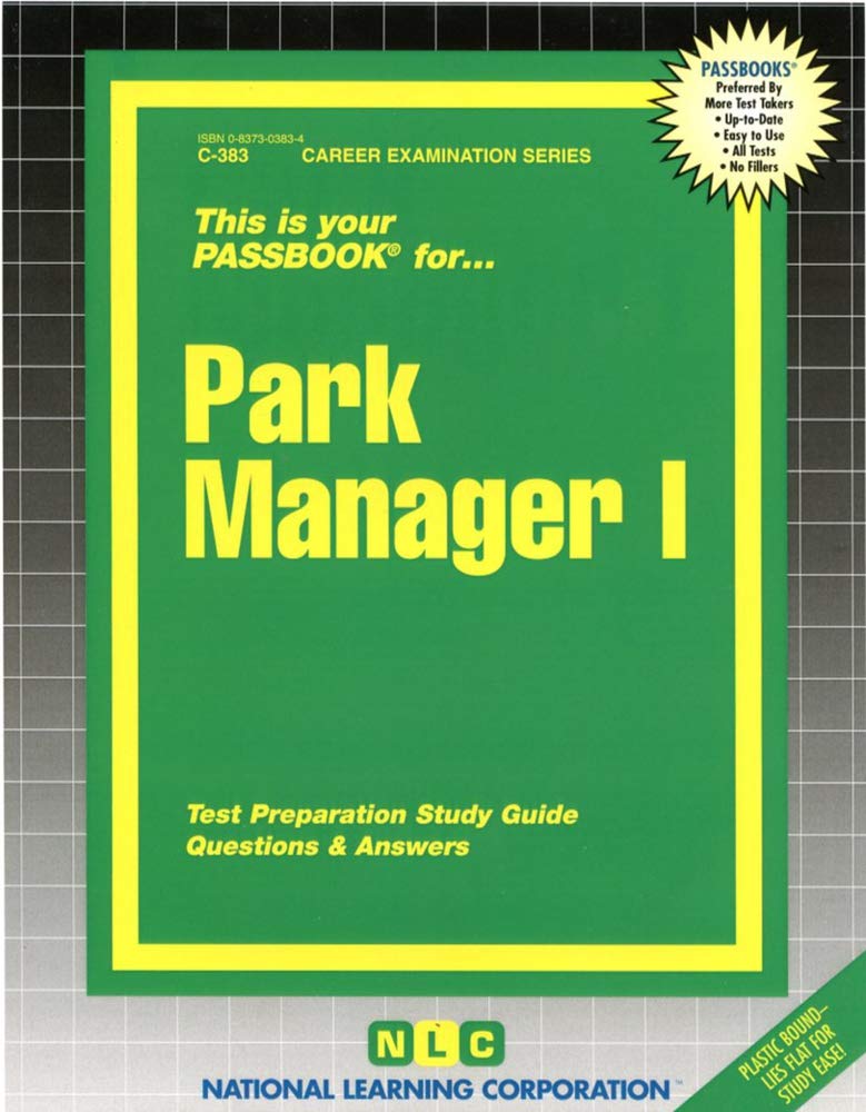 Park Manager I: Passbooks Study Guide (Career Examination) Reference Books