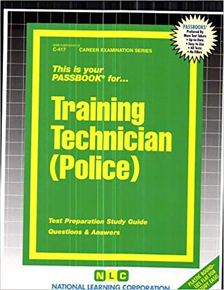 Training Technician (Police): Passbooks Study Guide (Passbooks Study Guide: Career Examination) Study Guides