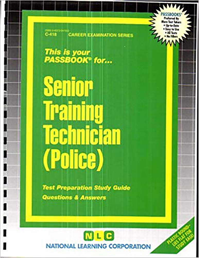 Senior Training Technician (Police): Passbooks Study Guide (Passbooks Study Guide: Career Examination) Study Guides