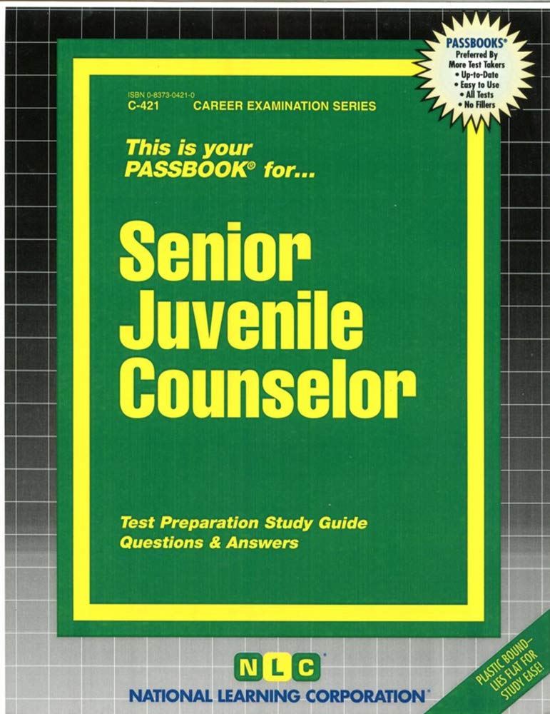 Senior Juvenile Counselor: Test Preparation Study Guide, Questions & Answers Learning & Reference