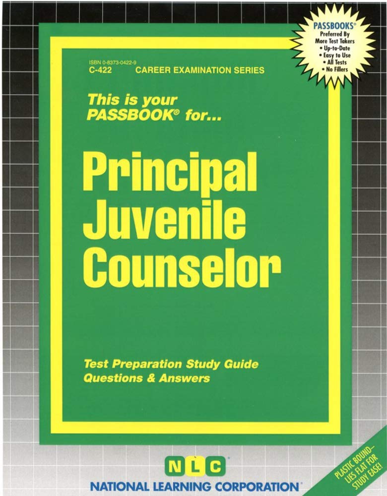 Principal Juvenile Counselor: Passbooks Study Guide (Career Examination Series, C-422) Learning & Reference
