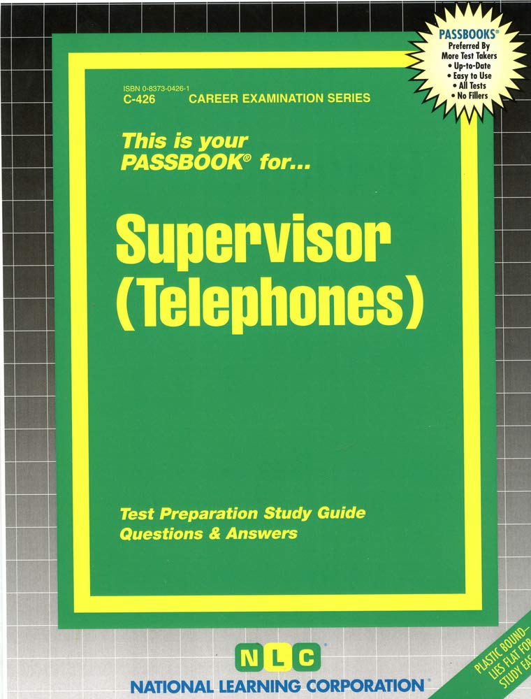 Supervisor (Telephones): Passbooks Study Guide (Passbooks Study Guide: Career Examination) Study Guides