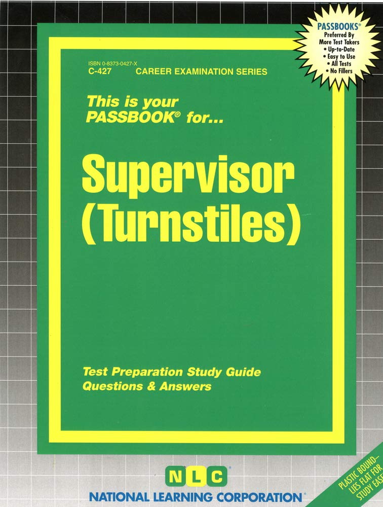 Supervisor (Turnstiles): Passbooks Study Guide (Passbooks Study Guide: Career Examination) Study Guides