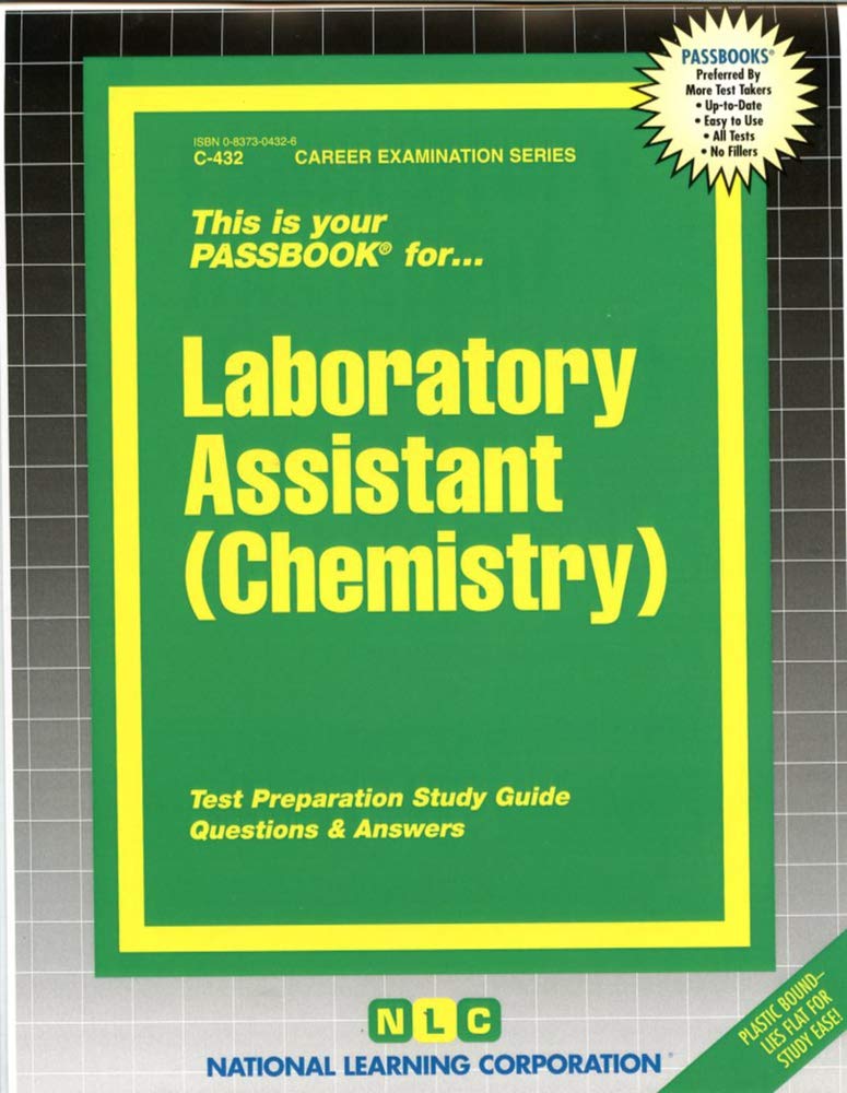 Laboratory Assistant (Chemistry): Passbooks Study Guide (Career Examination Ser, C-432, Band 432) Medicine