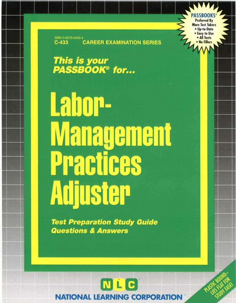 Labor-Management Practices Adjuster: Passbooks Study Guide (Passbooks Study Guide: Career Examination) Reference Books