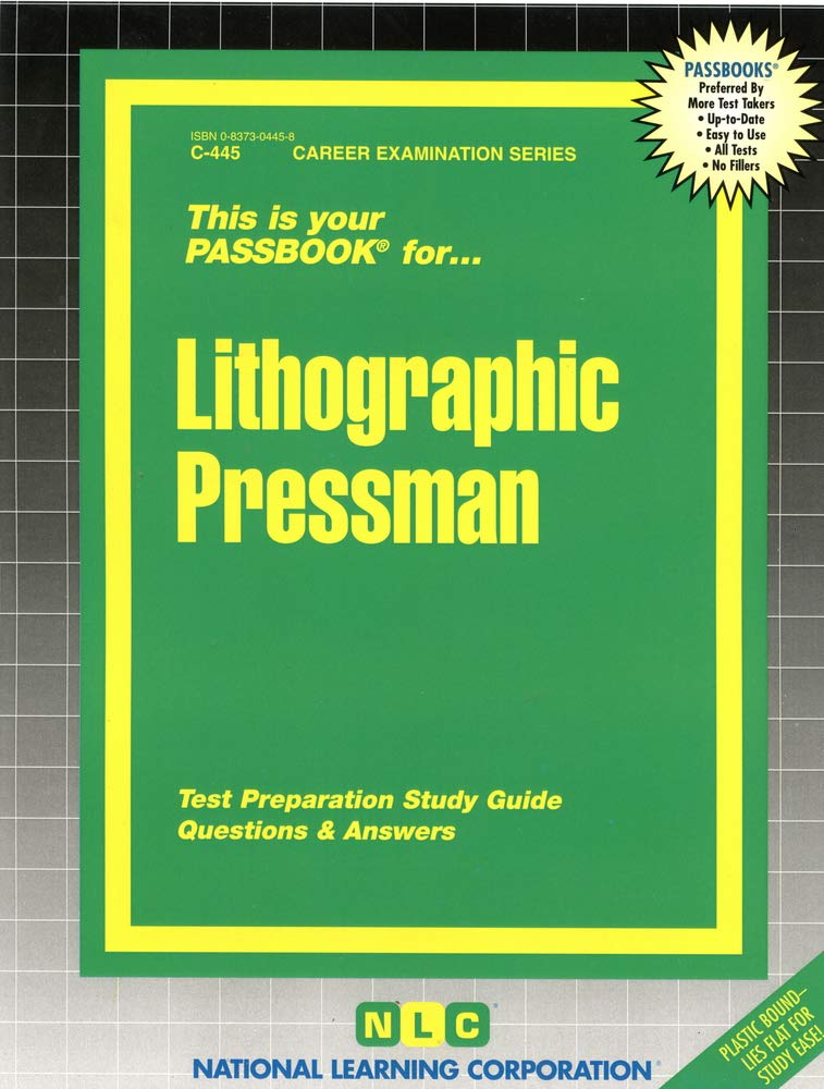Lithographic Pressman: Passbooks Study Guide (Career Examination Series C-445) Study Guides