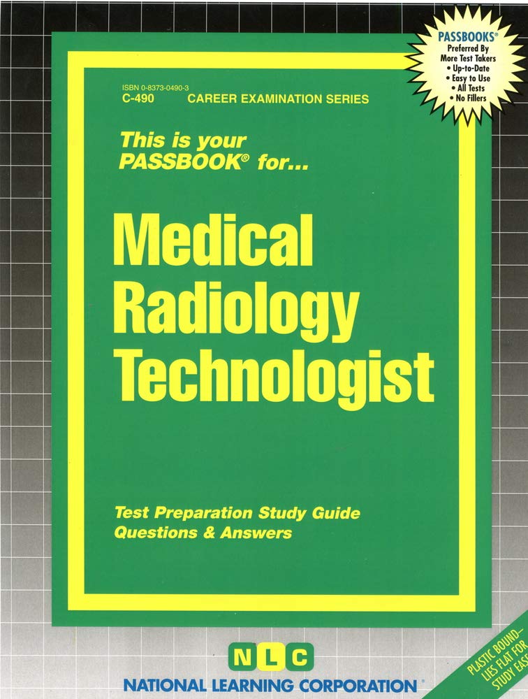 Medical Radiology Technologist: Test Preparation Study Guide Questions & Answers: Passbooks Study Guide Study Guides