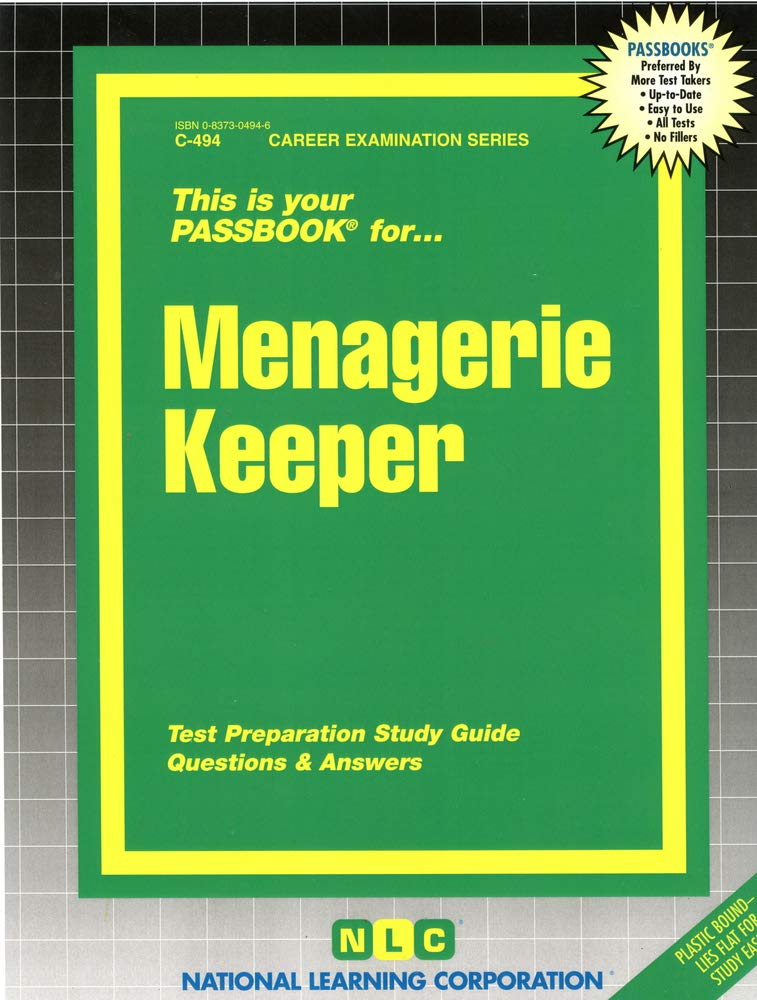 Menagerie Keeper: Passbooks Study Guide (Career Examination Series, C-494, Band 494) Study Guides