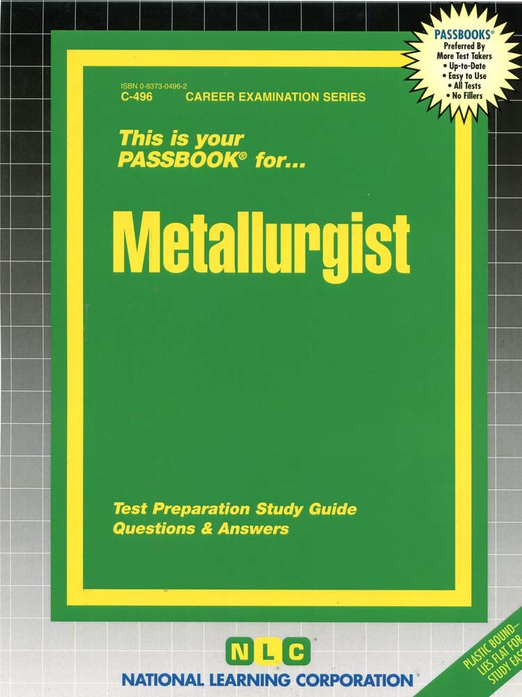 Metallurgist: Passbooks Study Guide (Career Examination Series) Business, Finance & Career