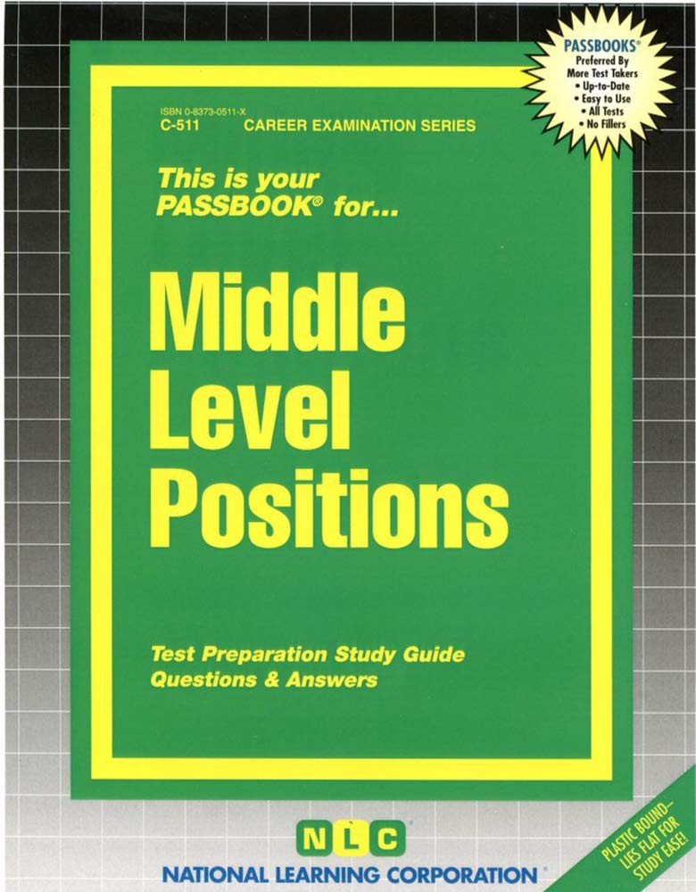 Middle Level Positions: Passbooks Study Guide (Career Examination, C-511) Study Guides