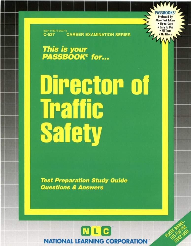 Director of Traffic Safety: Passbooks Study Guide General education