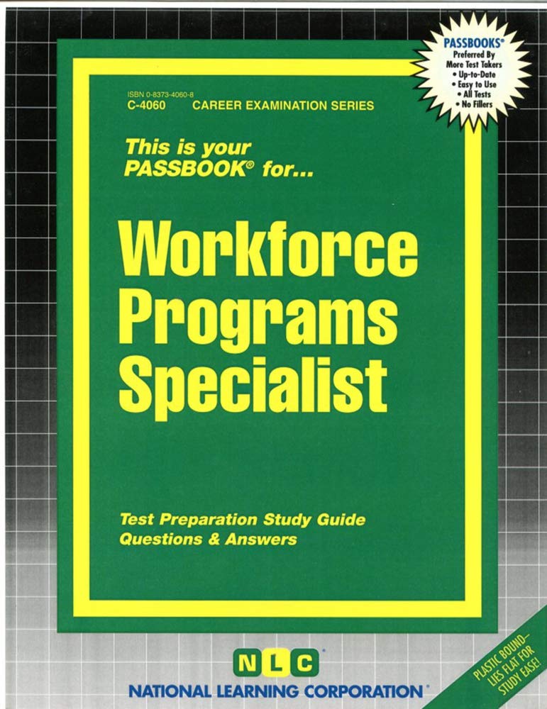 Workforce Programs Specialist: Passbooks Study Guide: Test Preparation Study Guide: Questions And Answers (The PassBook Series: Career Examination Series) Study Guides