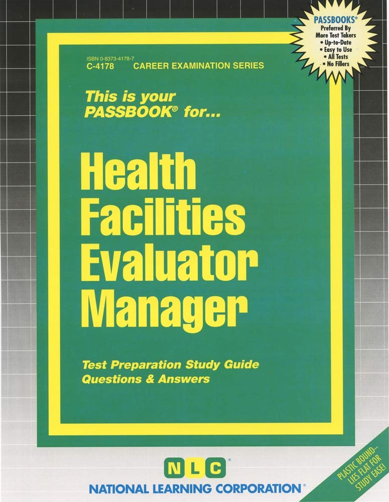 Health Facilities Evaluator Manager: Passbooks Study Guide (Passbooks Study Guide: Career Examination) Study Guides