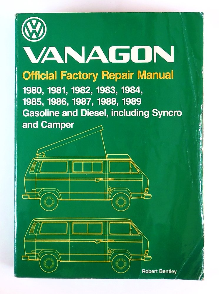 Volkswagen Vanagon: Official Factory Repair Manual 1980, 1981, 1982, 1983, 1984, 1985, 1986, 1987, 1988, 1989 Gasoline and Diesel, Including Syncro Business & Technology