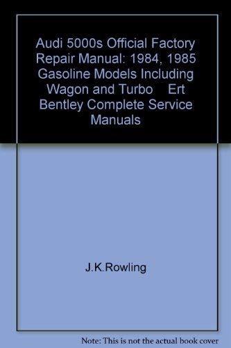 Audi 5000s Official Factory Repair Manual: 1984, 1985 Gasoline Models Including Wagon and Turbo Ert Bentley Complete Service Manuals Business & Technology