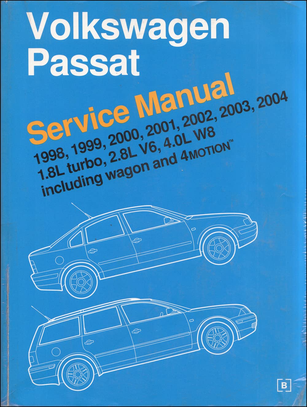 Volkswagen Passat: Service Manual : 1998, 1999, 2000, 2001, 2002, 2003 : 1.8L Turbo, 2.8L V6, 4.0L W8 : Including Wagon and 4Motion Business & Technology