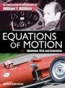 Equations of Motion: Adventure, Risk and Innovation: An Engineering Life in the American 20th Century by Bill Milliken Business & Technology