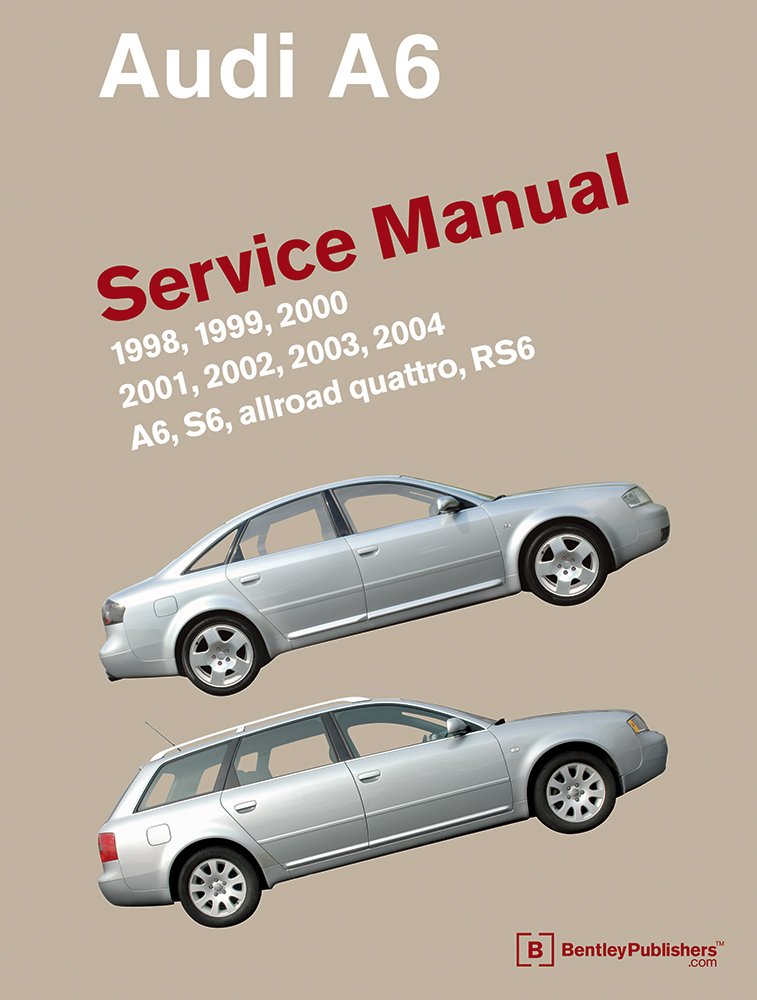 Audi A6 (C5) Service Manual: 1998, 1999, 2000, 2001, 2002, 2003, 2004: A6, Allroad Quattro, S6, Rs6 book