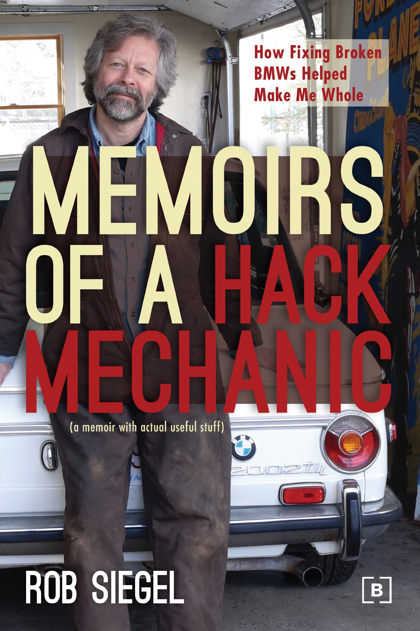 Memoirs of a Hack Mechanic: How Fixing Broken BMWs Helped Make Me Whole Art & Literature