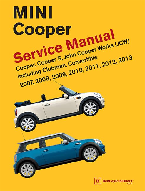 Mini Cooper (R55, R56, R57) Service Manual: 2007, 2008, 2009, 2010, 2011, 2012, 2013: Cooper, Cooper S, John Cooper Works (Jcw) Including Clubman, ... Works (JCW) Including Clubman, Convertible Leisure, Home & Garden