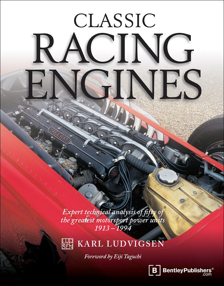 Classic Racing Engines: Expert Technical Analysis of Fifty of the Greatest Motorsports Power Units: 1913-1994 book