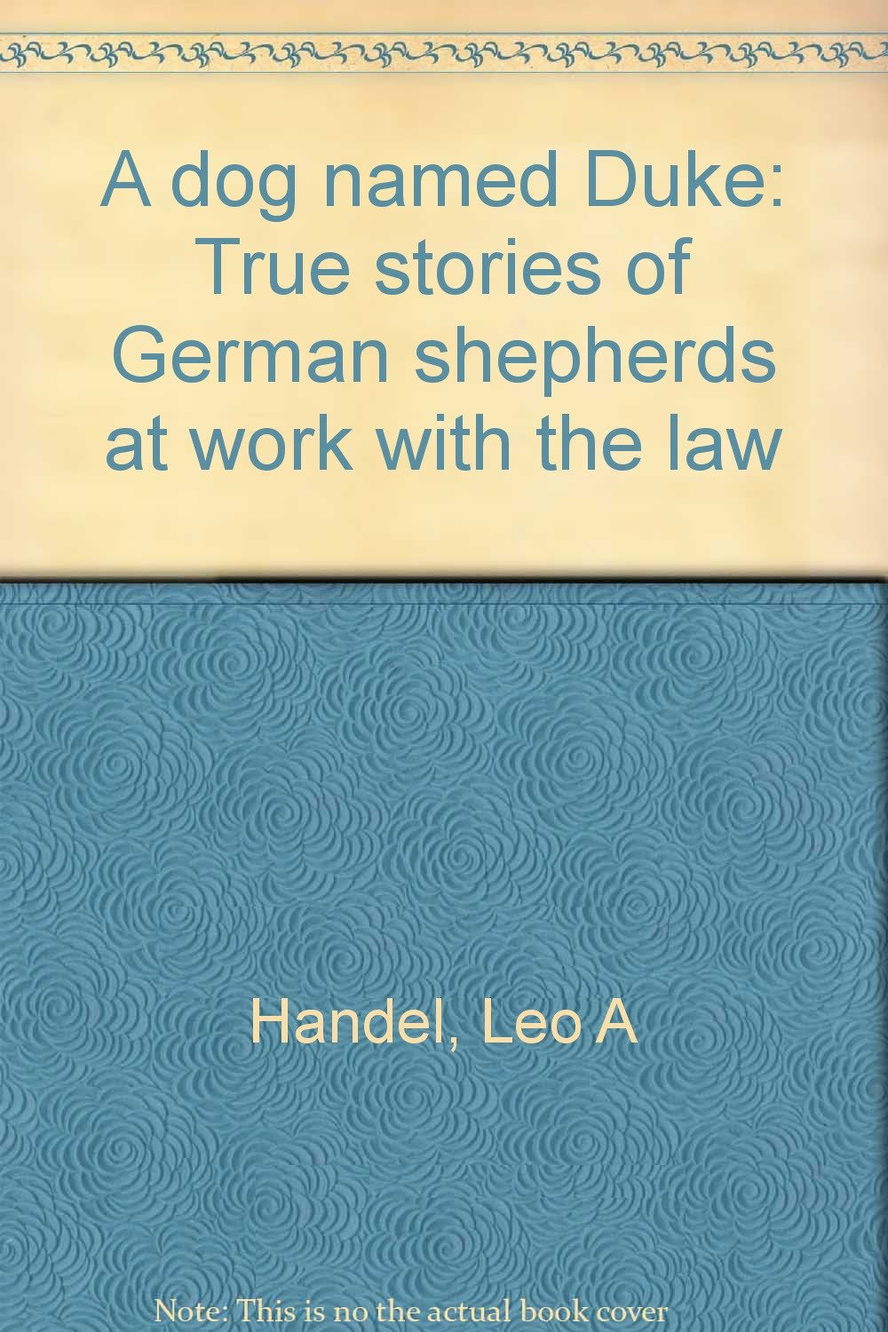 A dog named Duke: True stories of German shepherds at work with the law Books
