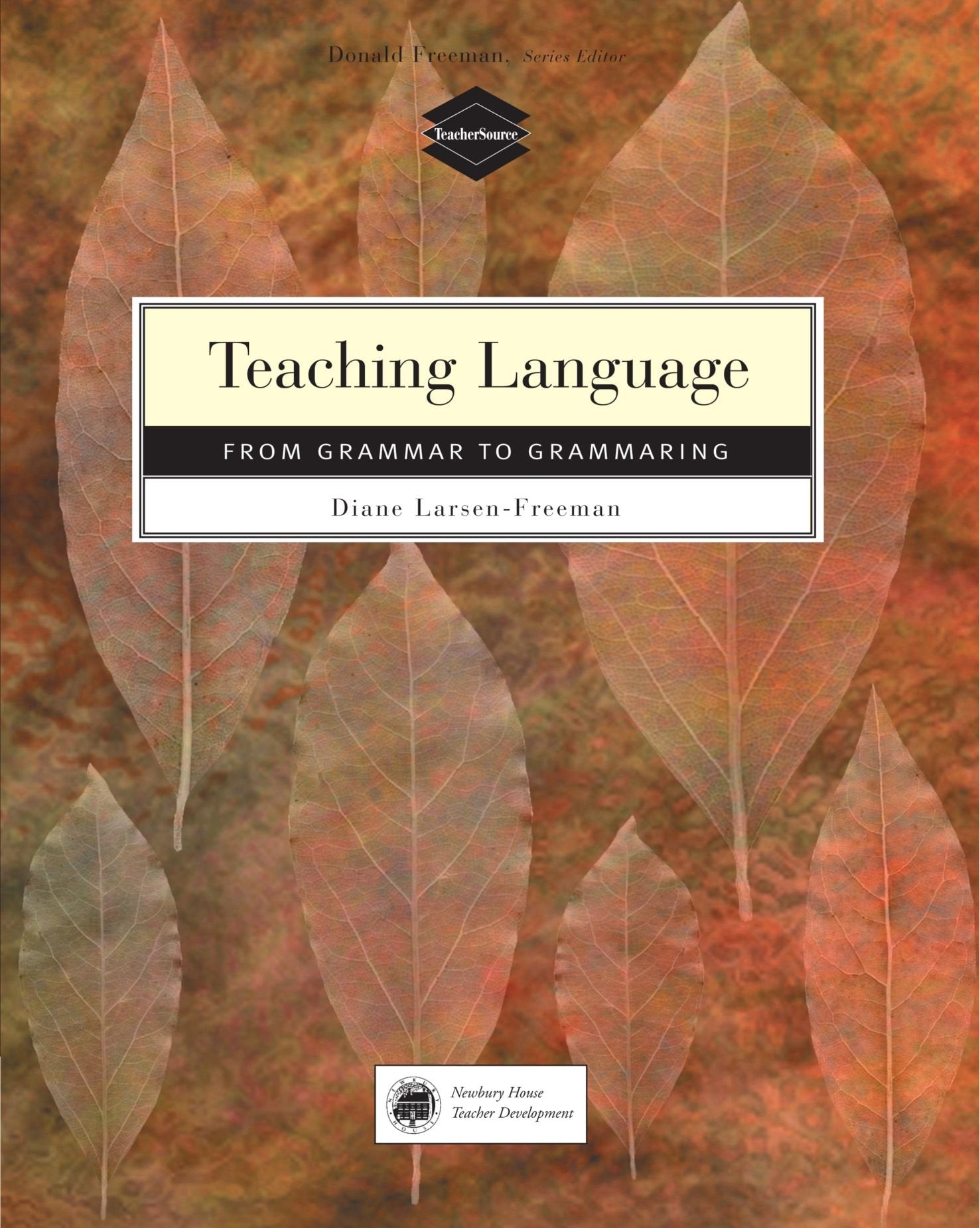 Teaching Language: From Grammar to Grammaring (Teaching Methods Series) Foreign Languages ​​& Dictionaries