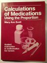 Calculations of medications: Using the proportion : guided instruction in mathematics for nurses Books