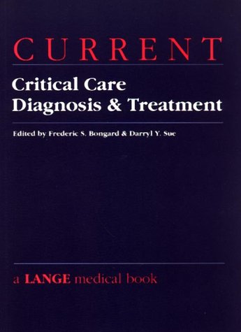 Current Critical Care Diagnosis and Treatment (Lange Medical Books) Medicine